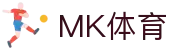 MK(体育科技有限公司)体育·官方网站